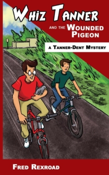 Image for Whiz Tanner and the Wounded Pigeon