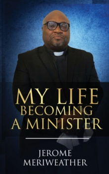 My Life Becoming A Minister
