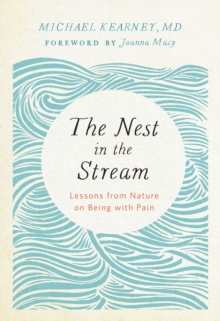 Image for Nest in the Stream : Lessons from Nature on Being with Pain