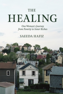 The Healing: One Woman’s Journey from Poverty to Inner Riches