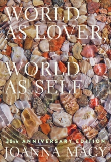 World as Lover, World as Self: Courage for Global Justice and Ecological Renewal