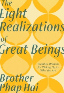 Image for Eight Realizations of Great Beings, The: Essential Buddhist Wisdom for Realizing Your Full Potential