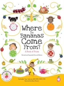 Image for Where Do Bananas Come From? A Book of Fruits : Revised and Expanded Second Edition