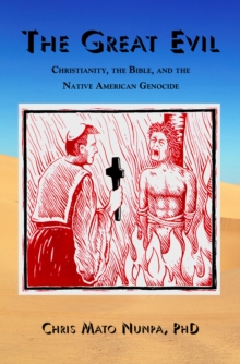 Image for The Great Evil : Christianity, the Bible, and the Native American Genocide