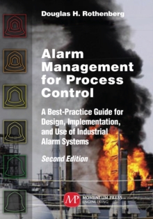 Image for Alarm Management for Process Control, Second Edition: A Best-Practice Guide for Design, Implementation, and Use of Industrial Alarm Systems