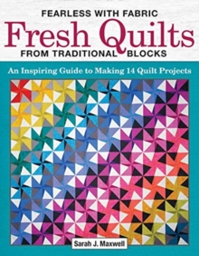 Fearless with Fabric - Fearless Quilts from Traditional Blocks