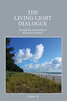 Image for The Living Light Dialogue Volume 14 : Spiritual Awareness Classes of the Living Light Philosophy