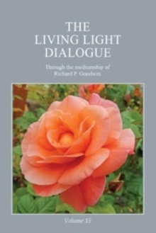 Image for The Living Light Dialogue Volume 15 : Spiritual Awareness Classes of the Living Light Philosophy