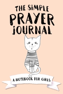 Image for The Simple Prayer Journal : A Notebook for Girls