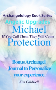 Image for Archangelology Michael Protection : If You Call Them They Will Come