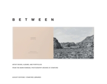 Image for Mark Ruwedel: Between : Artist Books, Albums, and Portfolios from the Mark Ruwedel Photography Archive at Stanford