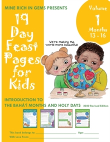 Image for 19 Day Feast Pages for Kids - Volume 1 / Book 4 : Introduction to the Baha'i Months and Holy Days (Months 13 - 16)