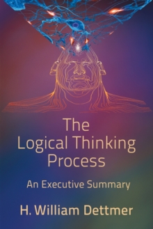 Image for The Logical Thinking Process - An Executive Summary