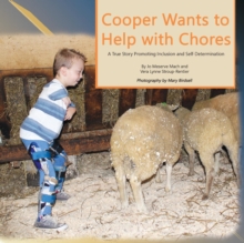 Image for Cooper Wants to Help With Chores : A True Story Promoting Inclusion and Self-Determination