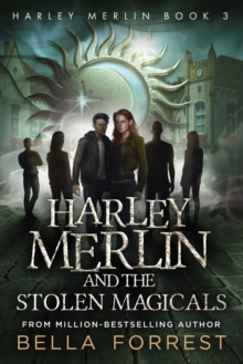 Image for Harley Merlin 3 : Harley Merlin and the Stolen Magicals