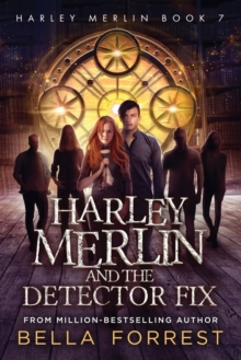 Image for Harley Merlin 7 : Harley Merlin and the Detector Fix