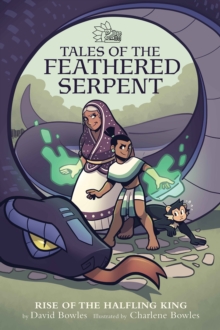 Image for Rise of the Halfling King (Tales of the Feathered Serpent #1)