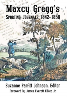 Image for Maxcy Gregg's Sporting Journals 1842-1858