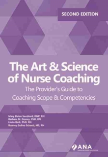 The Art & Science of Nurse Coaching: The Provider’s Guide to Coaching Scope & Competencies