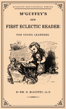 Image for McGuffey's First Eclectic Reader : A Facsimile of the 1863 Edition