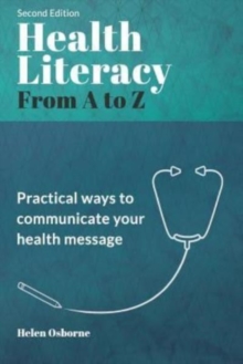 Image for Health Literacy from A to Z : Practical Ways to Communicate Your Health Message
