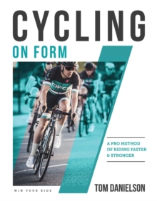 Image for Cycling On Form : A Pro Method of Riding Faster and Stronger