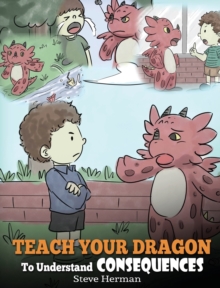 Image for Teach Your Dragon To Understand Consequences
