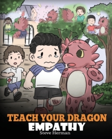 Image for Teach Your Dragon Empathy : Help Your Dragon Understand Empathy. a Cute