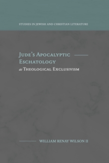Image for Jude's Apocalyptic Eschatology as Theological Exclusivism