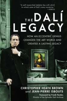 Image for The Dalâi legacy  : how an eccentric genius changed the art world and created a lasting legacy