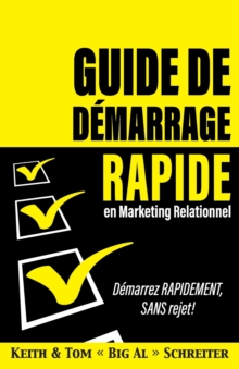 Image for Guide de demarrage rapide en Marketing relationnel : Demarrez RAPIDEMENT, SANS rejet!