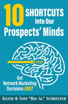 Image for 10 Shortcuts into Our Prospects' Minds : Get Network Marketing Decisions Fast