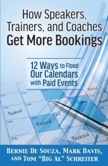 Image for How Speakers, Trainers, and Coaches Get More Bookings : 12 Ways to Flood Our Calendars with Paid Events