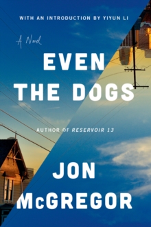 Image for Even the Dogs : A Novel