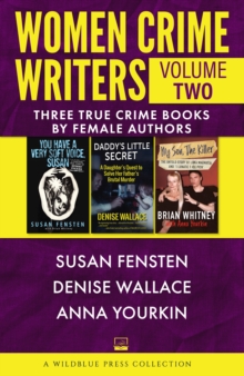 Image for Women Crime Writers Volume Two: Three True Crime Books by Female Authors
