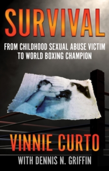 Image for Survival: From Childhood Sexual Abuse Victim To World Boxing Champion