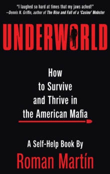 Image for Underworld: How to Survive and Thrive in the American Mafia
