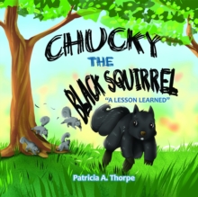 Image for Chucky the Black Squirrel: "A Lesson Learned"
