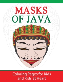 Image for Masks of Java : Coloring Pages for Kids and Kids at Heart