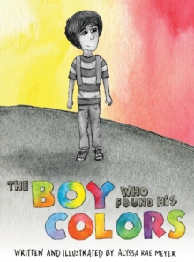 Image for The Boy Who Found His Colors