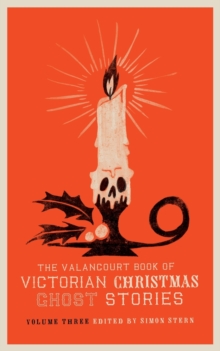 Image for The Valancourt Book of Victorian Christmas Ghost Stories, Volume Three