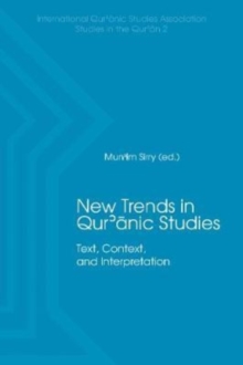 New Trends in Qur’nic Studies: Text, Context, and Interpretation