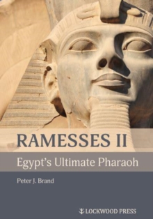 Ramesses II, Egypt’s Ultimate Pharaoh