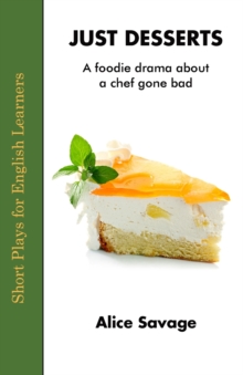 Image for Just Desserts : A foodie drama about a chef gone bad