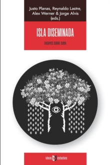 Image for Isla diseminada : Ensayos sobre Cuba
