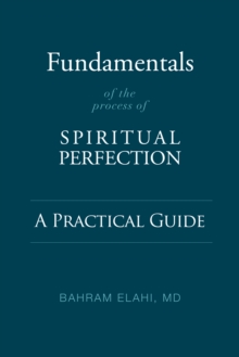 Fundamentals of the Process of Spiritual Perfection: A Practical Guide