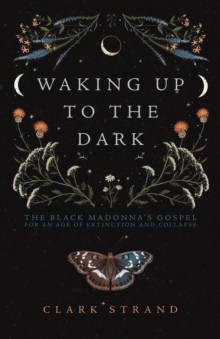 Image for Waking Up to the Dark