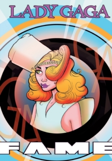 Image for Fame : Lady Gaga - The Graphic Novel