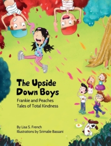 Image for The Upside-Down Boys : A children's book about how bad feelings can be contagious and how kindness can turn bullies into buddies.