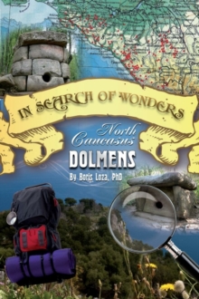 Image for North Caucasus Dolmens : In Search of Wonders
